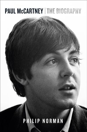 Cover Art for 9780297870760, Paul McCartney: The Biography by Philip Norman