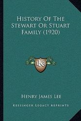 Cover Art for 9781104768003, History of the Stewart or Stuart Family (1920) by Henry James Lee