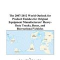 Cover Art for 9780497291129, The 2007-2012 World Outlook for Product Finishes for Original Equipment Manufacturers' Heavy-Duty Trucks, Buses, and Recreational Vehicles by Philip M. Parker