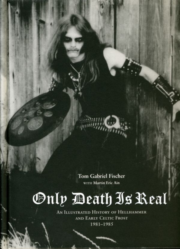 Cover Art for 9780979616396, Only Death is Real by Tom Gabriel Fischer, Martin Eric Ain