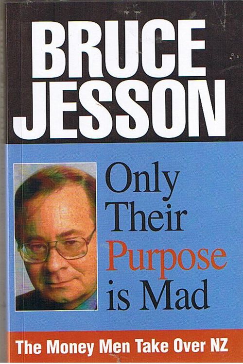 Cover Art for 9780864693433, Only their purpose is mad by Bruce Jesson