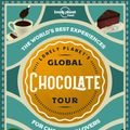 Cover Art for 9781838690380, Lonely Planet's Global Chocolate Tour by Lonely Planet Food