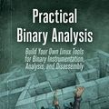Cover Art for B07BPKWJVT, Practical Binary Analysis: Build Your Own Linux Tools for Binary Instrumentation, Analysis, and Disassembly by Dennis Andriesse