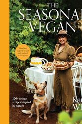Cover Art for 9781922863331, The Seasonal Vegan: 100+ unique recipes inspired by nature by Katie White