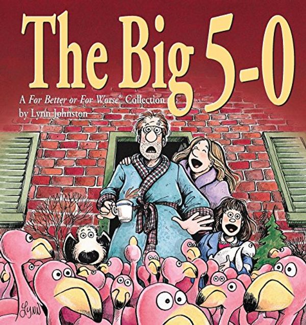 Cover Art for 0050837189928, The Big 5-0:  A For Better Or For Worse Collection by Lynn Johnston