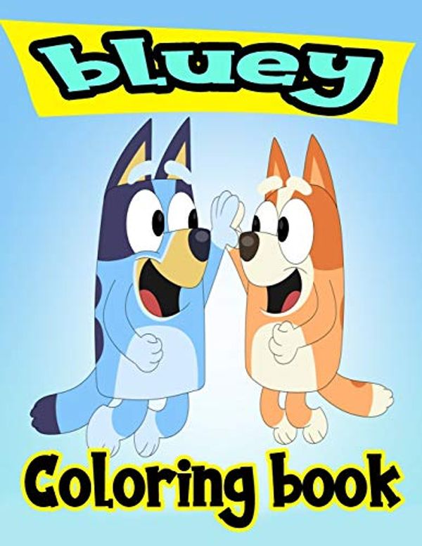Cover Art for 9798664349269, Bluey Coloring Book: Great Coloring Book for Kids - 30 High Quality Illustrations by Bluey