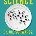 Cover Art for B077K8YSWW, A Feast of Science: Intriguing Morsels from the Science of Everyday Life by Schwarcz, Dr. Joe