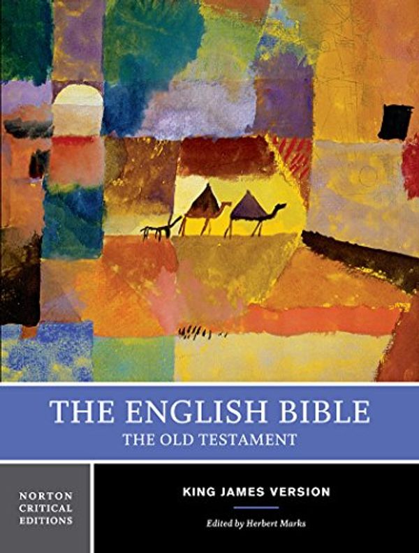 Cover Art for 0000393927458, The English Bible, King James Version: The Old Testament: 1 (Norton Critical Editions) by Herbert Marks