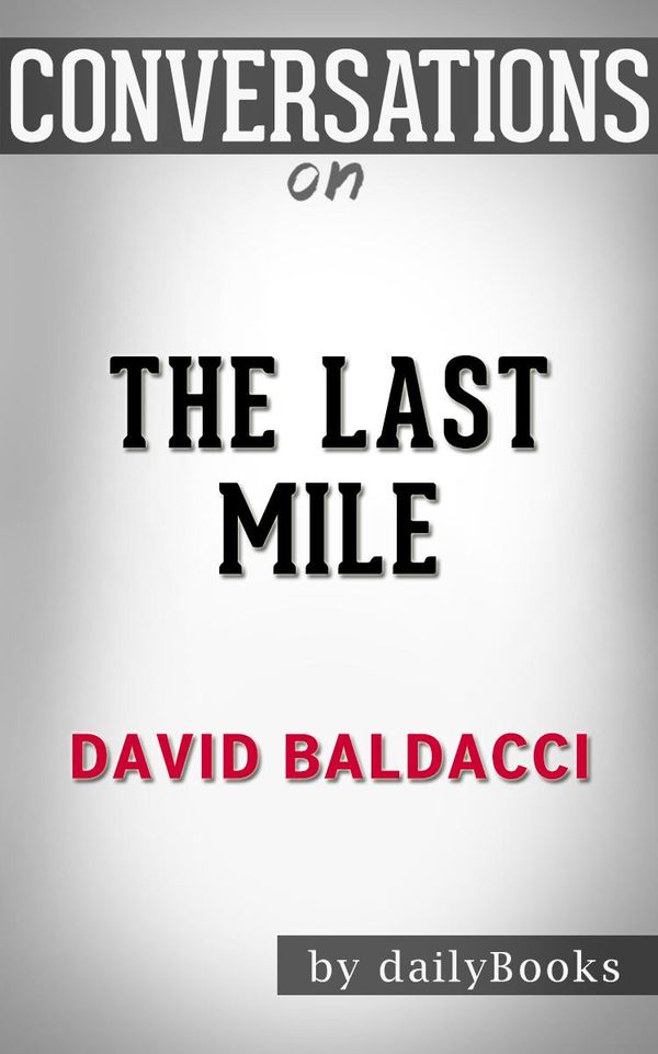 Cover Art for 1230001297058, The Last Mile: by David Baldacci Conversation Starters by dailyBooks