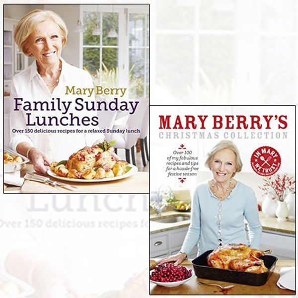 Cover Art for 9789123540648, Mary Berry 2 Books Bundle Collection (Mary Berry's Family Sunday Lunches,Mary Berry's Christmas Collection) by Mary Berry