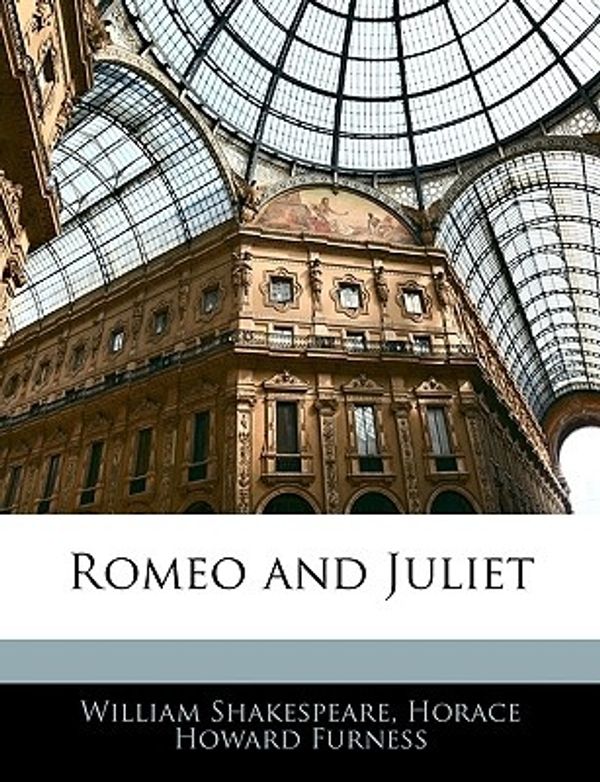 Cover Art for 9781142274351, Romeo and Juliet by Horace Howard Furness