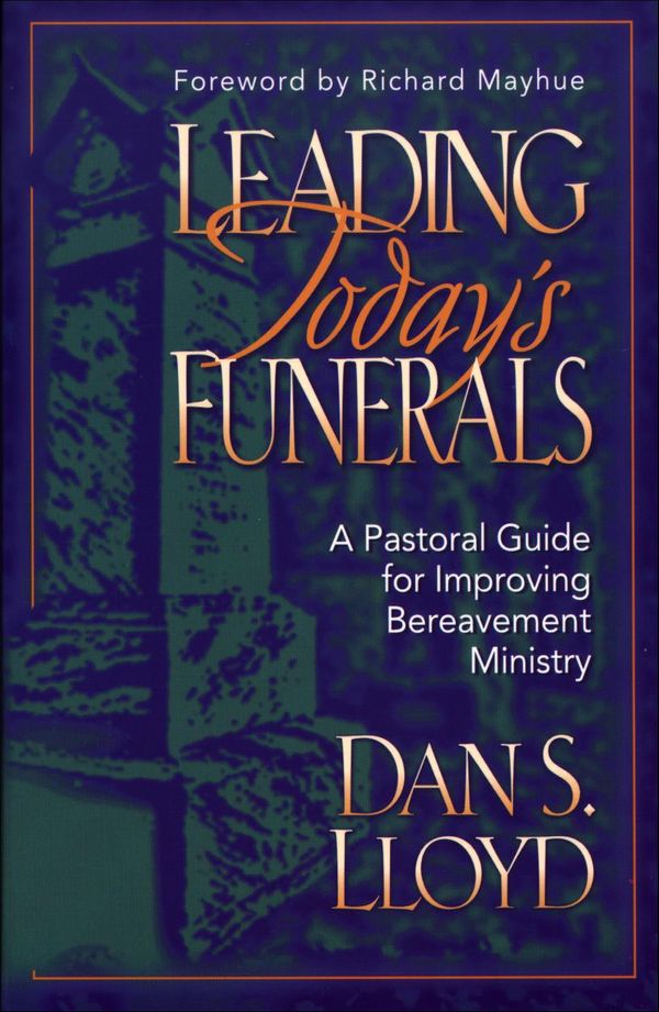 Cover Art for 9781441215048, Leading Today's Funerals by Dan S. Lloyd, Richard Mayhue