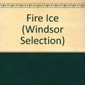 Cover Art for 9780754018421, Fire Ice (Windsor Selection) by Clive Cussler, Paul Kemprecos