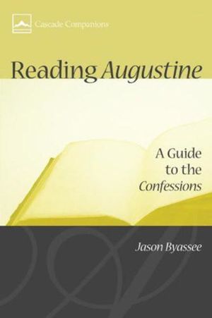 Cover Art for 9781597525299, Reading Augustine by Jason Byassee