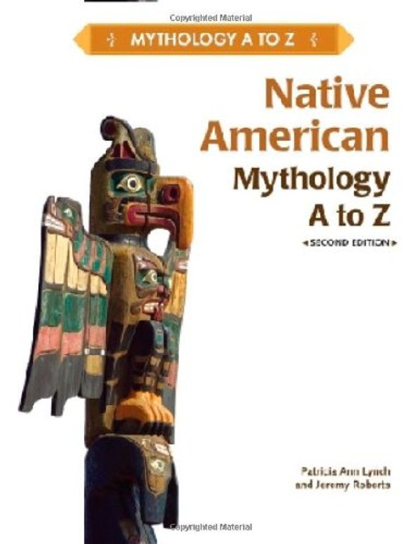 Cover Art for 9781604138948, Native American Myhology by Patricia Ann Lynch and Jeremy Roberts