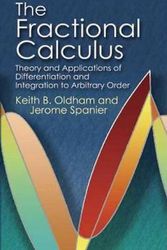 Cover Art for 9780486450018, The Fractional Calculus: Theory and Applications of Differentiation and Integration to Arbitrary Order by Keith B. Oldham, Jerome Spanier