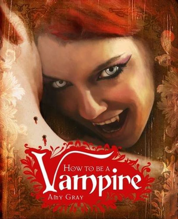 Cover Art for 9781848771840, How to be a Vampire by Amy Gray