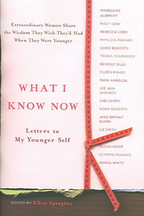 Cover Art for 9780767917896, What I Know Now by Ellyn Spragins