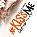 Cover Art for 9788420483375, #KissMe 2. Objetivo: tú y yo by Elle Kennedy