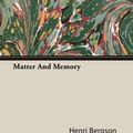 Cover Art for 9781406734454, Matter And Memory by Henri Bergson