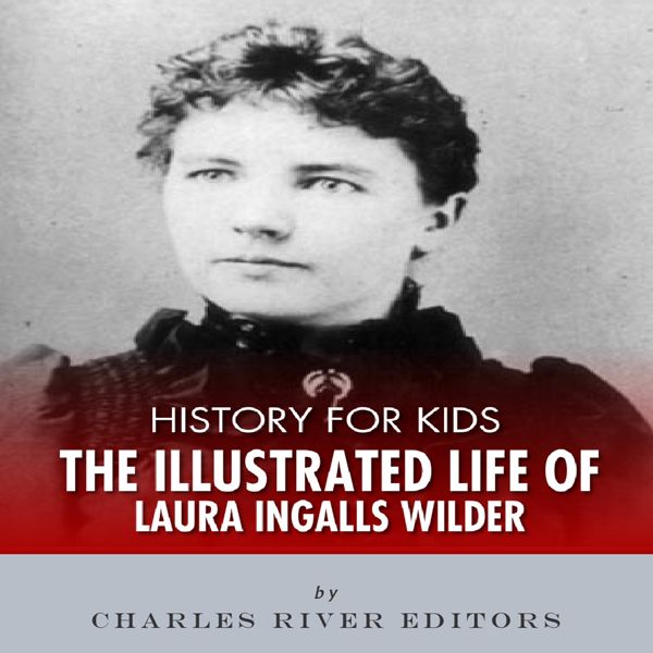 Cover Art for B00X8SOVC4, History for Kids: The Life of Laura Ingalls Wilder (Unabridged) by Unknown