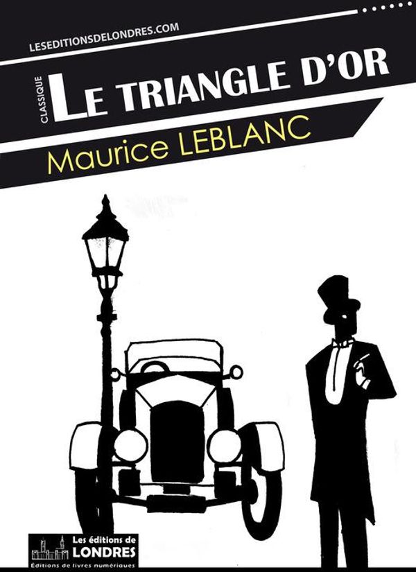 Cover Art for 9781909053663, Le triangle d'or by Maurice Leblanc