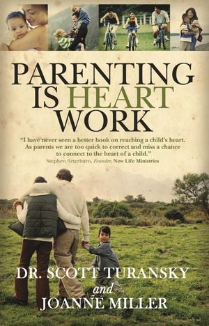Cover Art for 9781434704207, Parenting is Heart Work by Dr. Scott Turansky