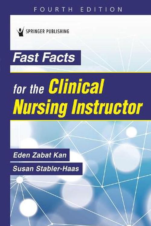 Cover Art for 9780826157294, Fast Facts for the Clinical Nursing Instructor by Eden Zabat Kan