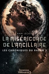 Cover Art for 9782290111413, Les chroniques du Radch (Tome 3) - La miséricorde de l'ancillaire by Ann Leckie
