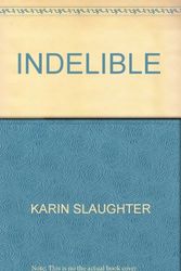Cover Art for 9780060749453, INDELIBLE by KARIN SLAUGHTER
