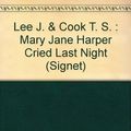 Cover Art for 9780451166302, Mary Jane Harper Cried Last Night by Joanna Lee