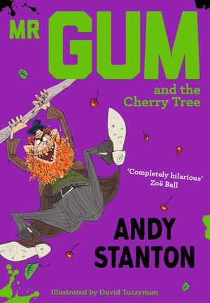 Cover Art for 9781405293754, Mr Gum and the Cherry Tree by Andy Stanton