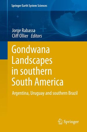 Cover Art for 9789400777019, Gondwana Landscapes in Southern South America by Jorge Rabassa