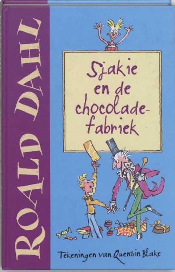 Cover Art for 9789026131967, Sjakie en de chocoladefabriek / druk 81 by Roald Dahl