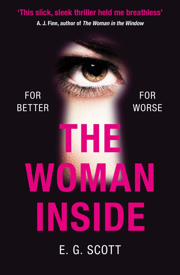 Cover Art for 9781409185345, The Woman Inside: The impossible to put down crime thriller with an ending you won t see coming by E. G. Scott