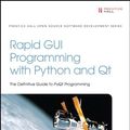 Cover Art for 9780132703062, Rapid GUI Programming with Python and Qt by Mark Summerfield