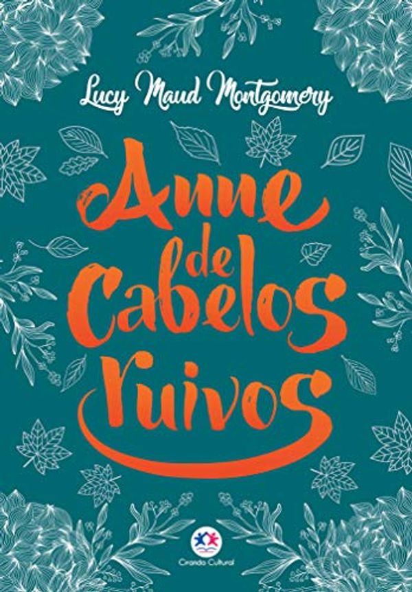 Cover Art for 9788538089216, Anne de Cabelos Ruivos by Lucy Maud Montgomery