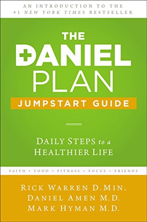 Cover Art for 0884657080741, The Daniel Plan Jumpstart Guide: Daily Steps to a Healthier Life by Rick Warren, Dr. Daniel Amen, Dr. Mark Hyman