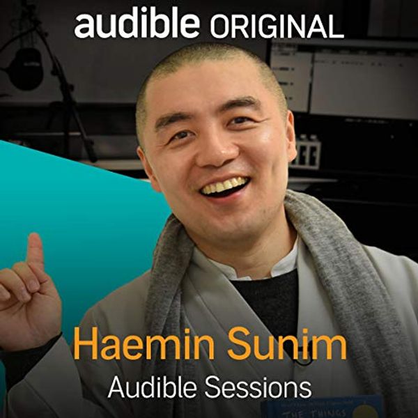 Cover Art for B077H5LRCQ, Haemin Sunim: Audible Sessions: FREE Exclusive Interview by Holly Newson