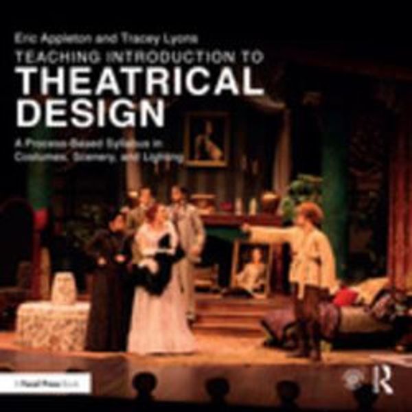 Cover Art for 9781317274193, Teaching Introduction to Theatrical Design by Eric Appleton, Tracey Lyons