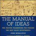 Cover Art for 9781118722848, The Manual of Ideas: The Proven Framework for Finding the Best Value Investments by John Mihaljevic