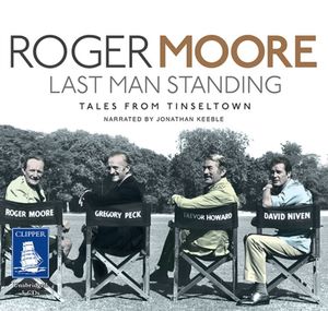 Cover Art for 9781510007437, Last Man Standing (Unabridged Audiobook) by Sir Roger Moore