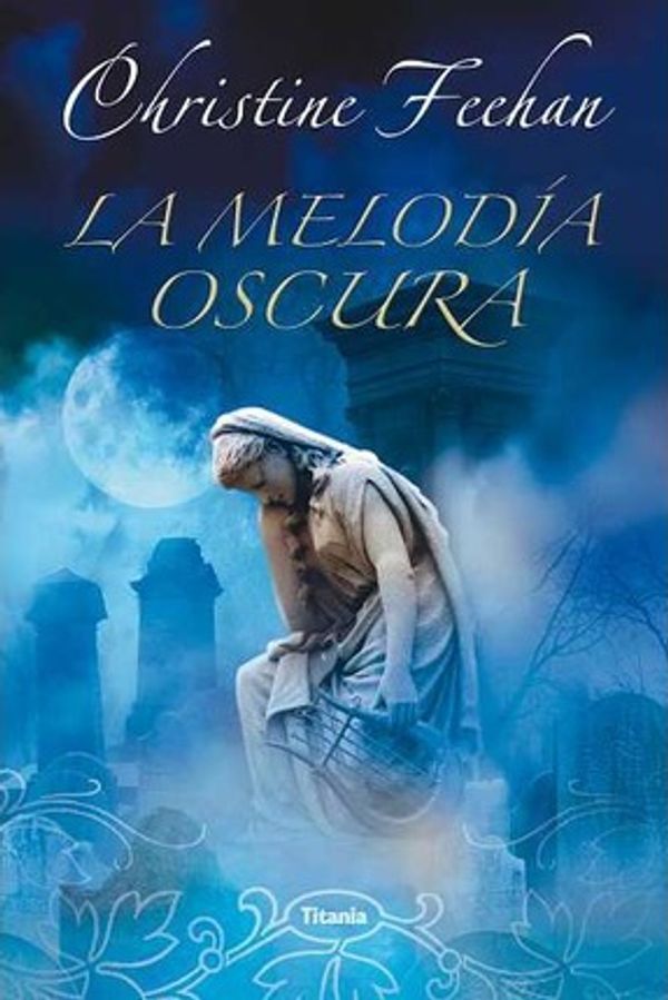 Cover Art for 9788496711464, La Melodia Oscura = Dark Melody by Christine Feehan