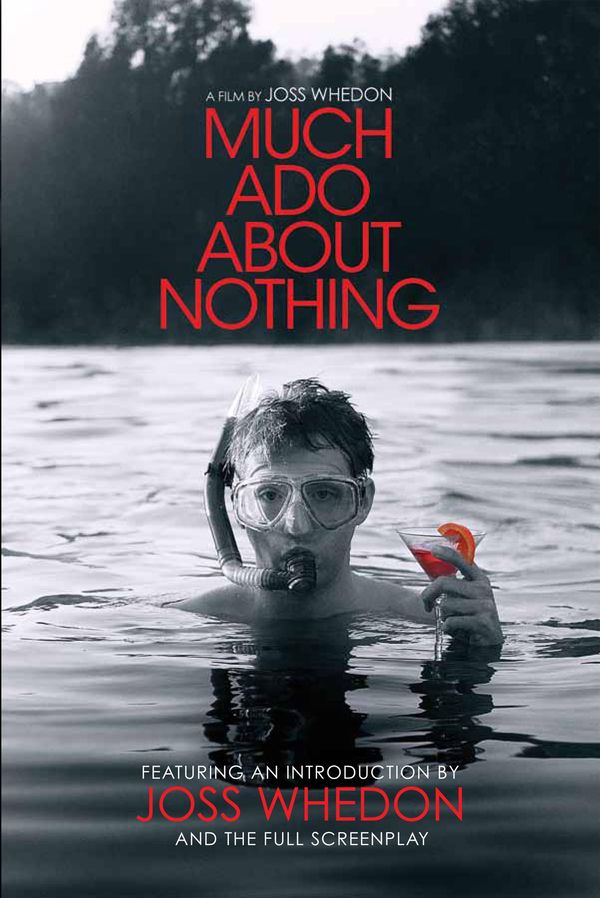 Cover Art for 9781781169377, Much Ado About Nothing: A Film by Joss Whedon by Joss Whedon, William Shakespeare