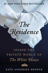 Cover Art for 9780062305190, The Residence by Kate Andersen Brower
