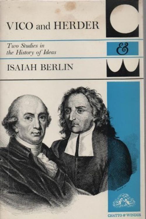 Cover Art for 9780701125127, Vico and Herder: Two Studies in the History of Ideas by Isaiah Berlin