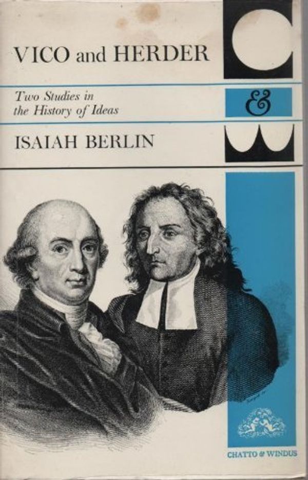 Cover Art for 9780701125127, Vico and Herder: Two Studies in the History of Ideas by Isaiah Berlin
