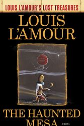 Cover Art for 9781984817877, The Haunted Mesa (Louis l'Amour's Lost Treasures) by Louis L'amour