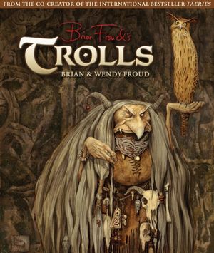 Cover Art for 9781419704383, Trolls by Brian Froud, Wendy Froud
