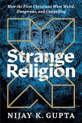 Cover Art for 9781587436260, Strange Religion by Nijay K. Gupta